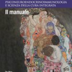 Psico Neuro Endocrino Immunologia e Scienza della cura integrata  IL MANUALE